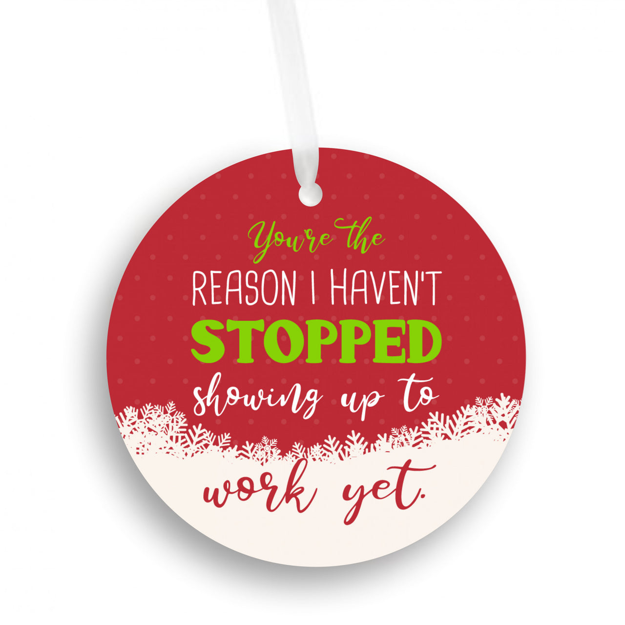 You're The Reason Coworker Ornament