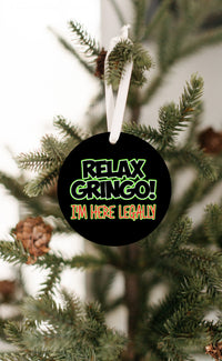 Thumbnail for Relax Gringo I'm Here Legally Christmas Ornament