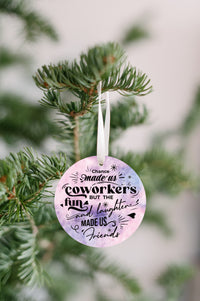 Thumbnail for Fun and Laughter Made Us Friends - Coworker Christmas Ornament